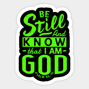 Be Still And Know That I Am God. Psalm 46:10 Sticker